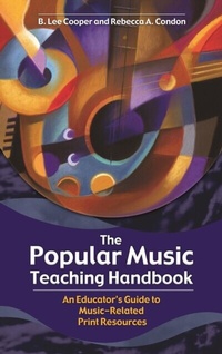 Abbildung von: The Popular Music Teaching Handbook - Bloomsbury Libraries Unlimited