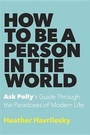 Cover: How to Be a Person in the World - Random House Inc