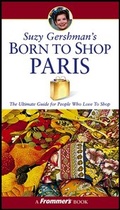 Cover: Suzy Gershman's Born to Shop Paris - Hungry Minds Inc,U.S.