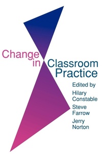 Enlarge image Cover: Change In Classroom Practice - Routledge Falmer