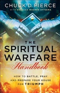 Cover: The Spiritual Warfare Handbook - How to Battle, Pray and Prepare Your House for Triumph - Chosen Books, a division of Baker Publishing Group