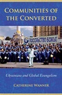 Cover: Communities of the Converted - Cornell University Press