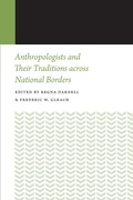 Cover: Anthropologists and Their Traditions Across National Borders - University of Nebraska Press