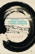 Cover: Vietnam and the Colonial Condition of French Literature - University of Nebraska Press