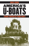 Cover: America's U-Boats - University of Nebraska Press