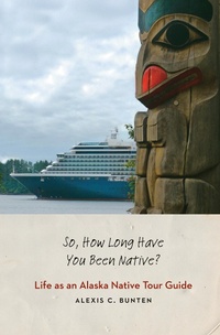 Abbildung von: So, How Long Have You Been Native? - University of Nebraska Press