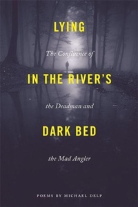 Enlarge image Cover: Lying in the River's Dark Bed - Wayne State University Press