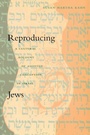 Cover: Reproducing Jews - Duke University Press Books