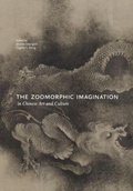 Cover: The Zoomorphic Imagination in Chinese Art and Culture - University of Hawai'i Press