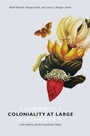 Cover: Coloniality at Large - Duke University Press Books