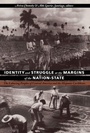 Cover: Identity and Struggle at the Margins of the Nation-State - Duke University Press Books
