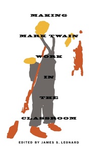 Enlarge image Cover: Making Mark Twain Work in the Classroom - Duke University Press Books