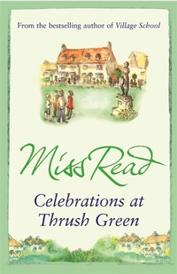 Enlarge image Cover: Celebrations at Thrush Green - Orion (an Imprint of The Orion Publishing Group Ltd )