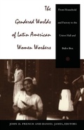 Cover: Gendered Worlds of Latin American Women Workers - Duke University Press Books
