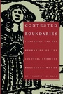 Cover: Contested Boundaries - Duke University Press Books