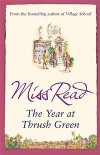 Enlarge image Cover: The Year at Thrush Green - Orion (an Imprint of The Orion Publishing Group Ltd )