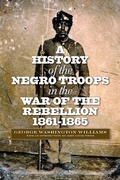 Cover: History of the Negro Troops in the War of the Rebellion, 1861-1865 - Fordham University Press