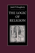 Cover: The Logic of Religion - The Catholic University of America Press