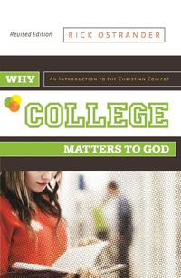 Enlarge image Cover: Why College Matters to God, Revised Edition - Abilene Christian University Press