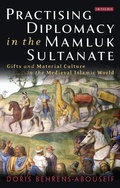 Cover: Practising Diplomacy in the Mamluk Sultanate - I.B. Tauris
