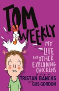 Cover: Tom Weekly 4: My Life and Other Exploding Chickens - Frederick Warne