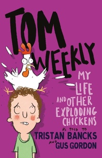Enlarge image Cover: Tom Weekly 4: My Life and Other Exploding Chickens - Frederick Warne