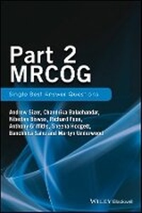 Enlarge image Cover: Part 2 MRCOG - Single Best Answer Questions - Wiley