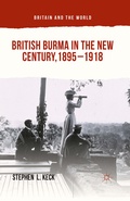 Cover: British Burma in the New Century, 1895-1918 - Palgrave Macmillan