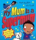 Cover: My Mum Is a Supermum - Scholastic