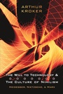 Cover: The Will to Technology and the Culture of Nihilism - University of Toronto Press