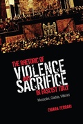 Cover: The Rhetoric of Violence and Sacrifice in Fascist Italy - University of Toronto Press