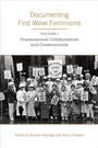 Cover: Documenting First Wave Feminisms - University of Toronto Press