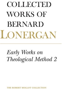Enlarge image Cover: Early Works on Theological Method 2 - University of Toronto Press