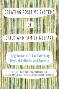 Enlarge image Cover: Creating Positive Systems of Child and Family Welfare - University of Toronto Press