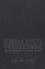 Cover: Endless Propaganda - University of Toronto Press