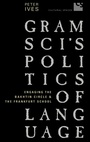 Cover: Gramsci's Politics of Language - University of Toronto Press