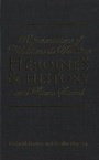 Cover: Heroines and History - University of Toronto Press