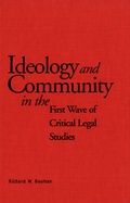 Cover: Ideology and Community in the First Wave of Critical Legal Studies - University of Toronto Press