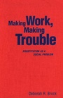 Cover: Making Work, Making Trouble - University of Toronto Press