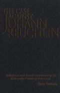 Cover: The Case Against Johann Reuchlin - University of Toronto Press