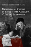 Cover: Structures of Feeling in Seventeenth-Century Cultural Expression - University of Toronto Press