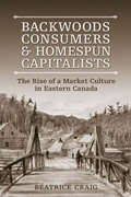 Cover: Backwoods Consumers and Homespun Capitalists - University of Toronto Press