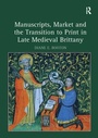 Bild: Manuscripts, Market and the Transition to Print in Late Medieval Brittany - Routledge