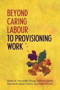 Enlarge image Cover: Beyond Caring Labour to Provisioning Work - University of Toronto Press