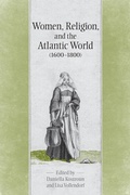 Cover: Women, Religion & the Atlantic World, 1600-1800 - University of Toronto Press