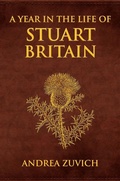 Cover: A Year in the Life of Stuart Britain - Amberley Publishing
