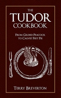 Abbildung von: The Tudor Cookbook - Amberley Publishing