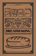 Cover: The Classic Guide to Breadmaking - Amberley Publishing