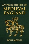 Cover: A Year in the Life of Medieval England - Amberley Publishing
