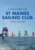Cover: A History of St Mawes Sailing Club - Amberley Publishing